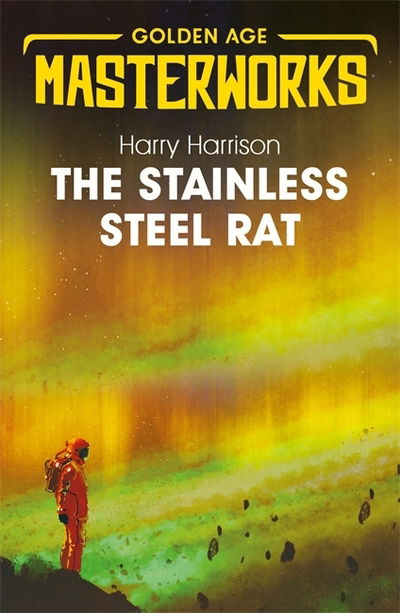 The Stainless Steel Rat: The Stainless Steel Rat Book 1 - Golden Age Masterworks - Harry Harrison - Livros - Orion Publishing Co - 9781473227682 - 19 de setembro de 2019