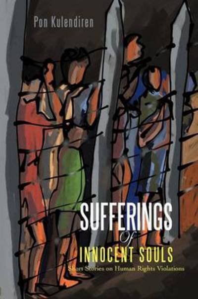 Cover for Pon Kulendiren · Sufferings of Innocent Souls: Short Stories on Human Rights Violations (Paperback Bog) (2012)