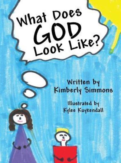 Cover for Kimberly Simmons · What Does God Look Like? (Hardcover Book) (2018)