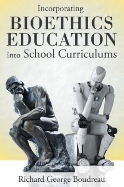Cover for Richard George Boudreau · Incorporating Bioethics Education into School Curriculums (Paperback Book) (2019)