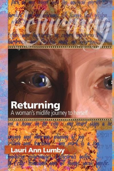 Cover for Lauri Ann Lumby · Returning: a Woman's Midlife Journey to Herself (Paperback Book) (2013)