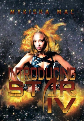 Cover for Mykisha Mac · Introducing Star Iv (Hardcover Book) (2013)