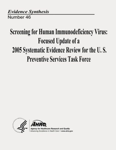 Cover for U S Department of Heal Human Services · Screening for Human Immunodeficiency Virus: Focused Update of a 2005 Systematic Evidence Review for the U.s. Preventive Services Task Force: Evidence (Taschenbuch) (2013)