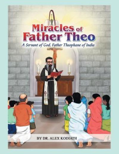 Cover for Dr Alex Kodiath · Miracles of Father Theo (Paperback Book) (2016)