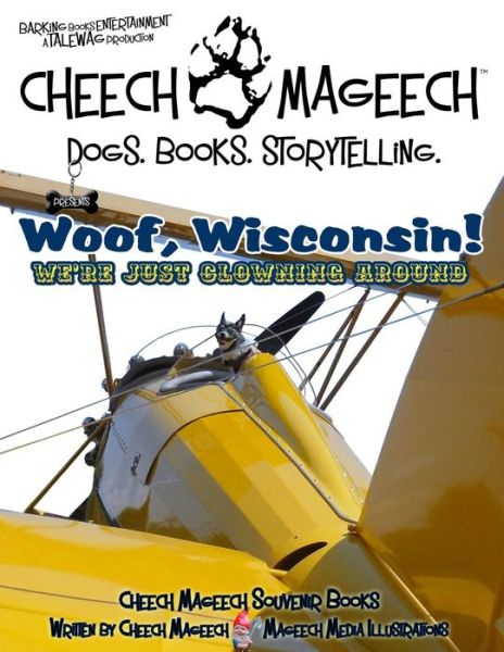 Cover for Cheech Mageech · Woof, Wisconsin!: We're Just Clowning Around (Paperback Book) (2013)