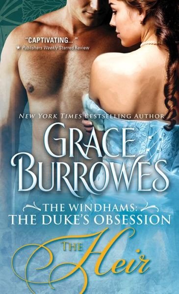 The Heir - The Windhams: The Duke's Obsession - Grace Burrowes - Books - Sourcebooks, Inc - 9781492686682 - February 26, 2019