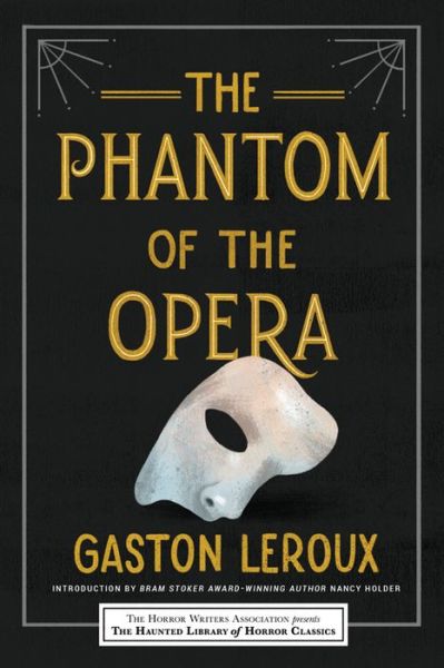 The Phantom of the Opera - Haunted Library Horror Classics - Gaston Leroux - Books - Sourcebooks, Inc - 9781492699682 - January 7, 2020