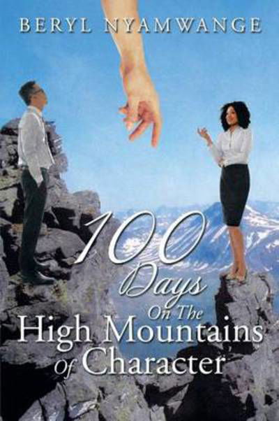 Cover for Beryl Nyamwange · 100 Days on the High Mountains of Character (Paperback Bog) (2014)