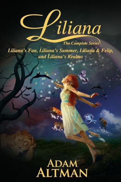 Cover for Adam Altman · Liliana: the Complete Series (Liliana's Fan, Liliana's Summer, Liliana &amp; Felip, Liliana's Realms) (Paperback Book) (2014)