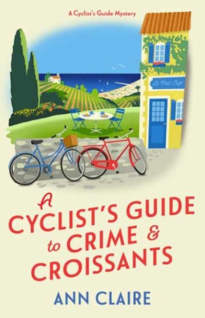 Cover for Ann Claire · A Cyclist's Guide to Crime &amp; Croissants (Hardcover Book) (2024)