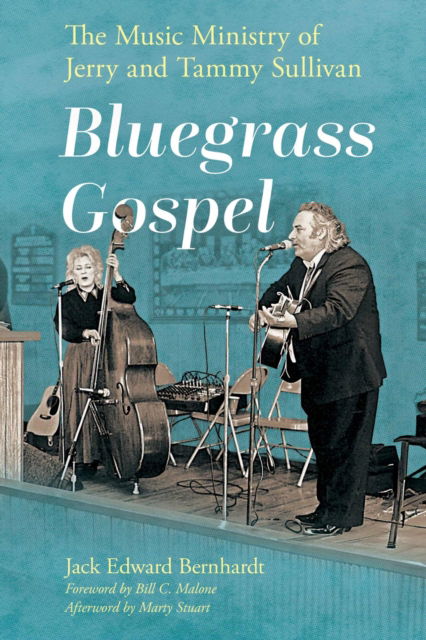 Cover for Jack Edward Bernhardt · Bluegrass Gospel: The Music Ministry of Jerry and Tammy Sullivan - American Made Music Series (Paperback Book) (2025)