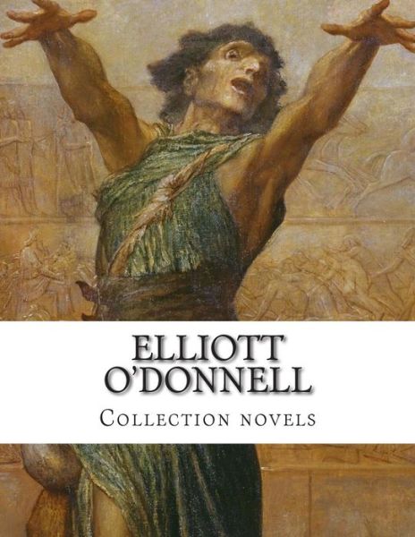 Cover for Elliott O'donnell · Elliott O'donnell,  Collection Novels (Paperback Book) (2014)