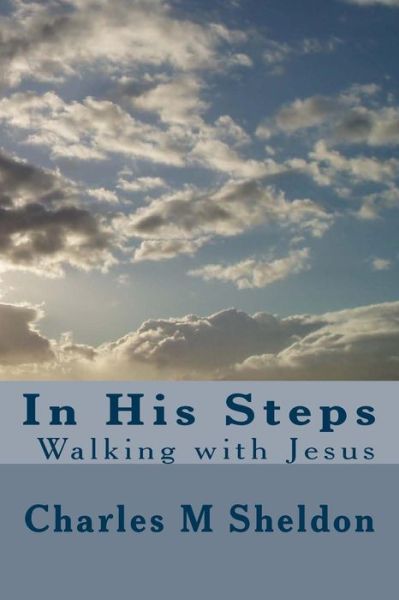 Cover for Charles M Sheldon · In His Steps (Pocketbok) (2014)