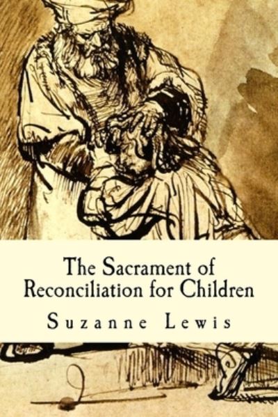 Cover for Suzanne M Lewis · The Sacrament of Reconciliation for Children (Paperback Book) (2016)