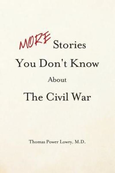 Cover for Thomas P. Lowry · More stories you don't know about the Civil War (Bog) (2015)
