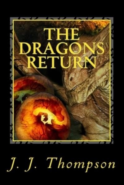 J J Thompson · The Dragons Return (Paperback Book) (2014)
