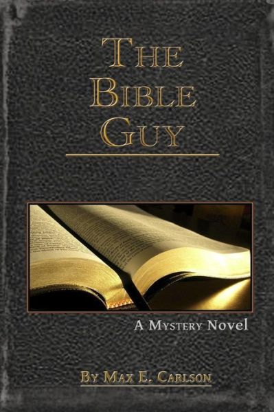 Cover for Max E Carlson · The Bible Guy (Paperback Book) (2014)