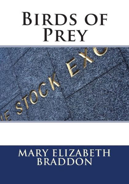 Birds of Prey - Mary Elizabeth Braddon - Bøger - Createspace - 9781511501682 - 29. marts 2015