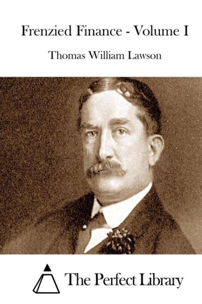 Cover for Thomas William Lawson · Frenzied Finance - Volume I (Paperback Book) (2015)