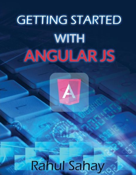 Cover for Rahul Sahay · Getting Started With Angular JS (Paperback Book) (2015)