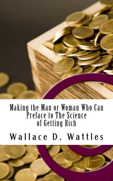 Cover for Wallace D Wattles · Making the Man or Woman Who Can (Pocketbok) (2015)