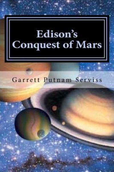 Cover for Garrett Putnam Serviss · Edison's Conquest of Mars (Paperback Book) (2015)