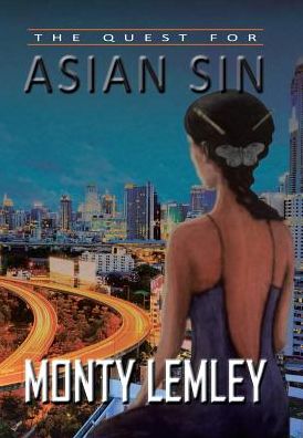 Cover for Monty Lemley · The Quest for Asian Sin (Hardcover Book) (2016)