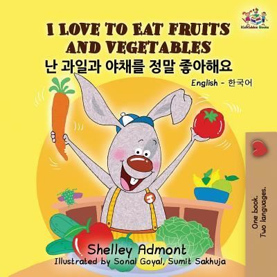 I Love to Eat Fruits and Vegetables - Shelley Admont - Książki - Kidkiddos Books Ltd. - 9781525911682 - 27 kwietnia 2019