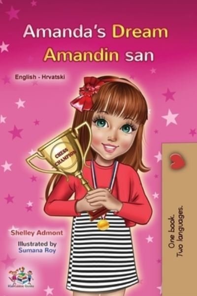 Amanda's Dream (English Croatian Bilingual Book for Kids) - Shelley Admont - Kirjat - KidKiddos Books Ltd. - 9781525953682 - maanantai 15. maaliskuuta 2021