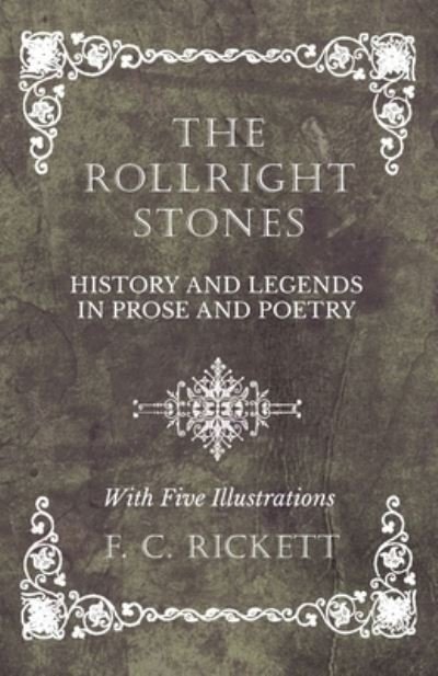 Cover for F C Rickett · The Rollright Stones - History and Legends in Prose and Poetry - With Five Illustrations (Taschenbuch) (2019)