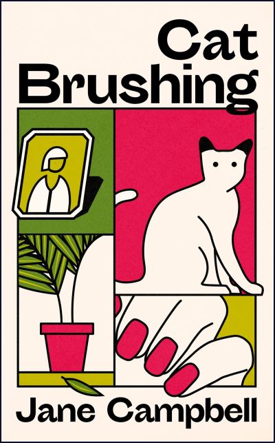 Cover for Jane Campbell · Cat Brushing: a dazzling short story collection about thirteen older women (Hardcover Book) (2022)