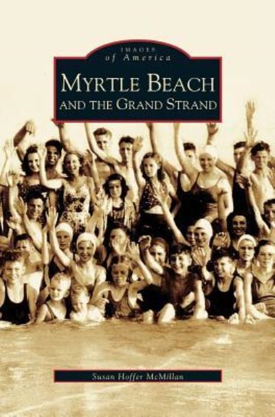 Cover for Susan Hoffer McMillan · Myrtle Beach and the Grand Strand (Hardcover bog) (2004)