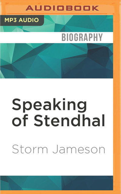 Cover for Storm Jameson · Speaking of Stendhal (MP3-CD) (2016)