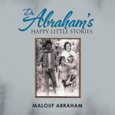 Cover for Malouf Abraham · Dr. Abraham's Happy Little Stories (Paperback Book) (2017)