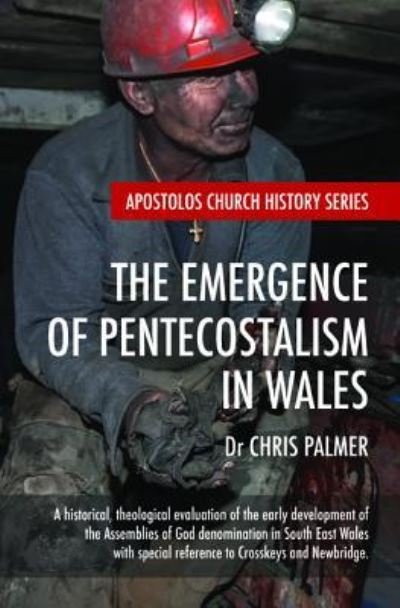 Cover for Chris Palmer · Emergence of Pentecostalism in Wales (Book) (2019)