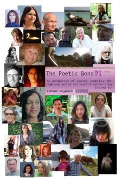 The Poetic Bond VI - Various Poets - Kirjat - Createspace Independent Publishing Platf - 9781539334682 - sunnuntai 6. marraskuuta 2016