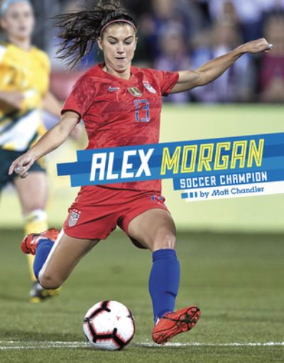 Cover for Matt Chandler · Alex Morgan (Hardcover Book) (2020)