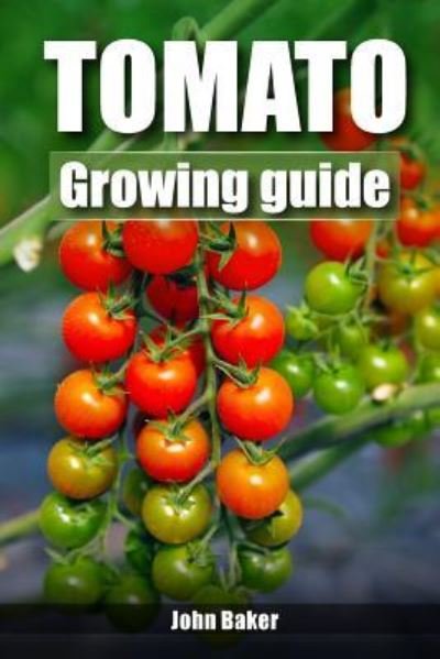 Cover for Sir John Baker · Tomato Growing Guide (Taschenbuch) (2017)