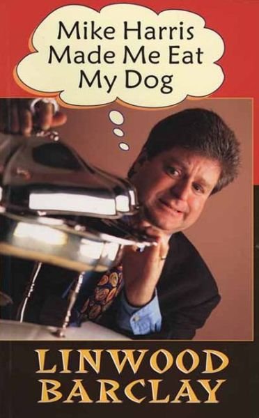 Cover for Linwood Barclay · Mike Harris Made Me Eat My Dog (Taschenbuch) (1998)