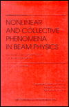 Cover for Swapan Chattopadhyay · Nonlinear and Collective Phenomena in Beam Physics (Hardcover Book) (1999)