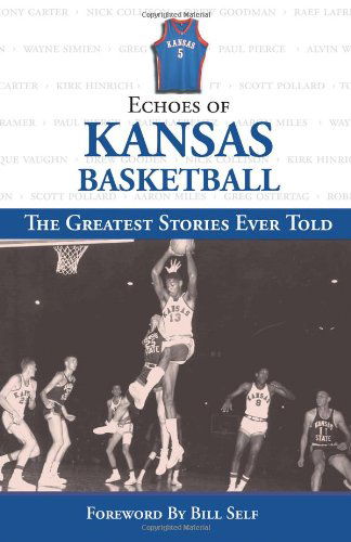 Cover for Triumph Books · Echoes of Kansas Basketball: The Greatest Stories Ever Told (Hardcover Book) (2006)