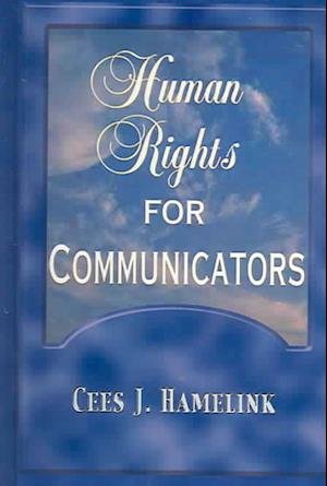 Cover for Cees J. Hamelink · Human Rights for Communicators (Hardcover Book) [New Ed. edition] (2004)