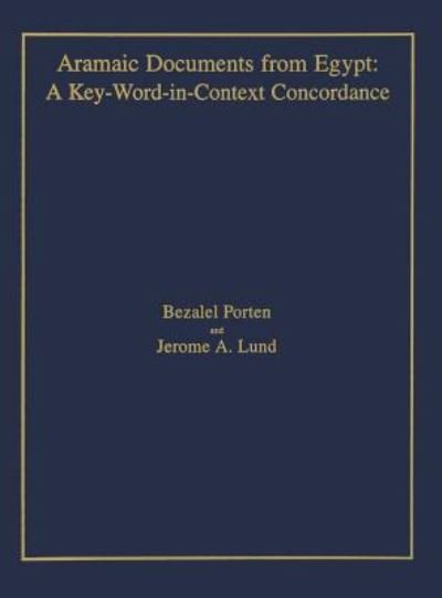 Cover for Porten, Bezalel (Hebrew University of Jerusalem) · Aramaic Documents from Egypt: A Key-Word-in-Context Concordance - Comprehensive Aramaic Lexicon Project (Hardcover Book) (2002)