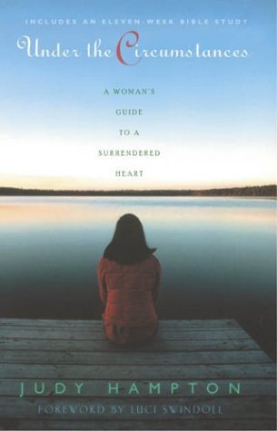 Cover for Judy Hampton · Under the Circumstances: a Woman's Guide to a Surrendered Heart (Taschenbuch) (2004)