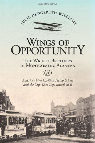 Cover for Julie Hedgepeth Williams · Wings of Opportunity: The Wright Brothers in Montgomery, Alabama, 1910 (Paperback Book) (2010)