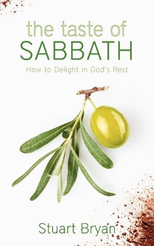 Cover for Stuart Bryan · The Taste of Sabbath: How to Delight in God's Rest (Paperback Book) (2009)