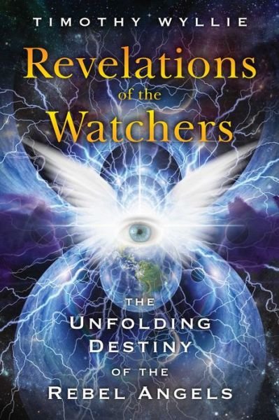 Cover for Timothy Wyllie · Revelations of the Watchers: The Unfolding Destiny of the Rebel Angels (Paperback Book) (2021)