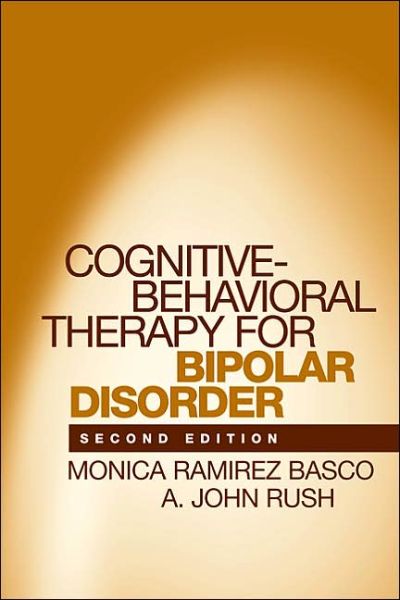 Cover for Basco, Monica Ramirez (National Institutes of Health, United States) · Cognitive-Behavioral Therapy for Bipolar Disorder, Second Edition (Hardcover Book) (2005)