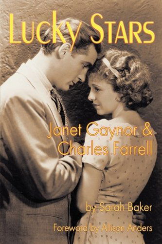 Cover for Baker, Sarah (Griffith University, Australia) · Lucky Stars: Janet Gaynor and Charles Farrell (Paperback Book) (2009)