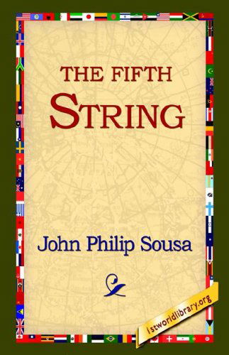 The Fifth String - John Philip Sousa - Böcker - 1st World Library - Literary Society - 9781595406682 - 1 december 2004